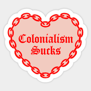 Colonialism sucks chain heart Sticker